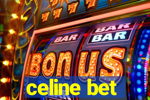 celine bet